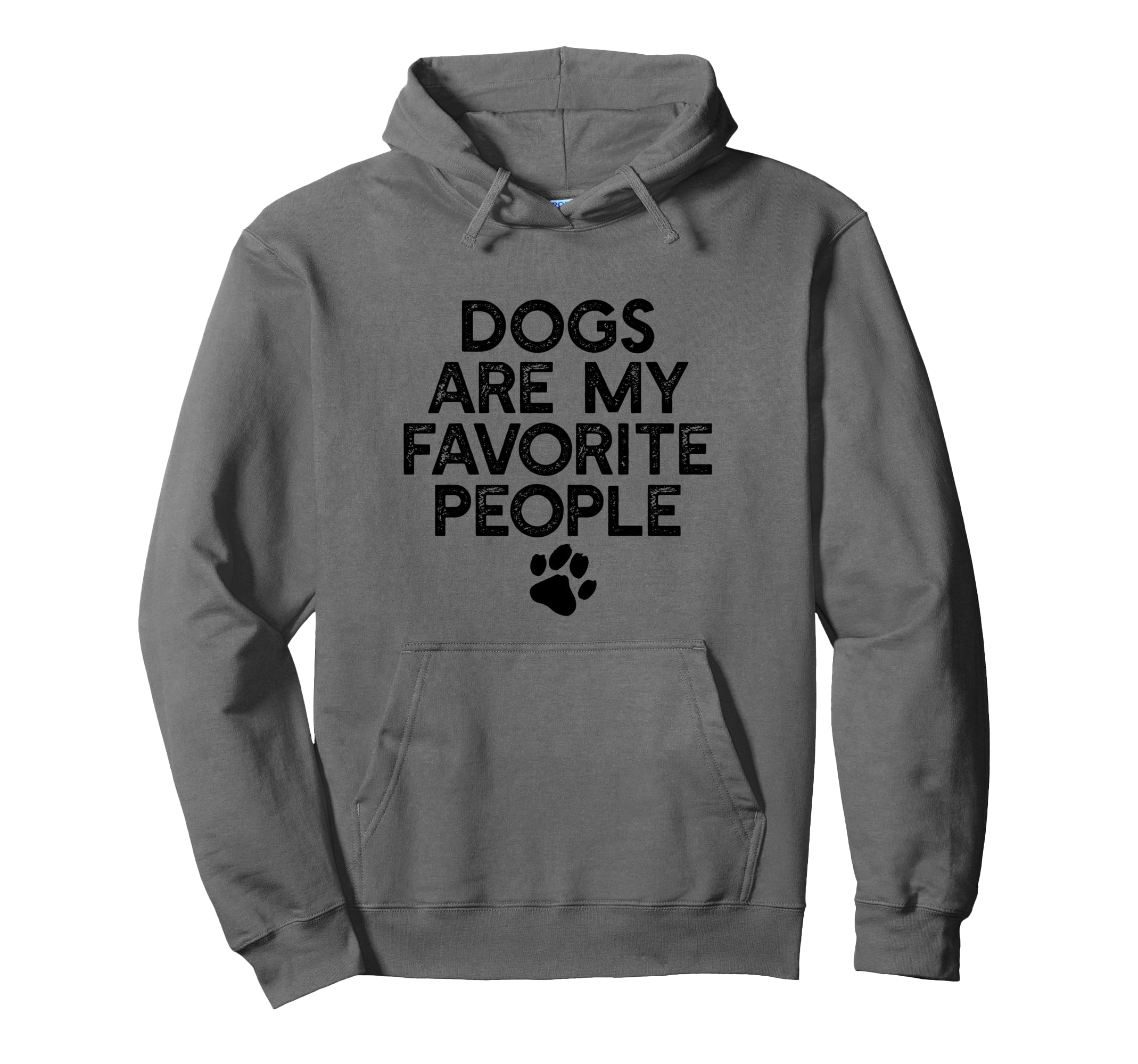 DOGS ARE MY FAVORITE PEOPLE Paw Print Pet Owner Dog Meme Pullover Hoodie