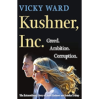 Kushner, Inc.: Greed. Ambition. Corruption. The Extraordinary Story of Jared Kushner and Ivanka Trump book cover