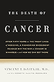 The Death of Cancer: After Fifty Years on the Front Lines of Medicine, a Pioneering Oncologist Reveals Why the War on Cancer Is Winnable--and How We Can Get There