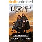 Defenders of Myth: Dark Realm (Book 3 of an Epic Fantasy Series)