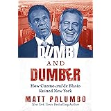 Dumb and Dumber: How Cuomo and de Blasio Ruined New York