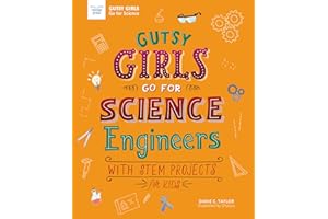 Gutsy Girls Go For Science: Engineers: With Stem Projects for Kids