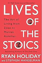Lives of the Stoics: The Art of Living from Zeno to Marcus Aurelius Kindle Edition