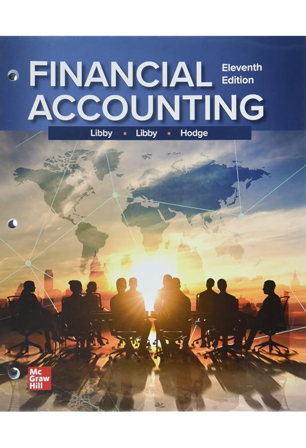 Financial Accounting: Libby, Robert, Libby, Patricia, Hodge, Frank