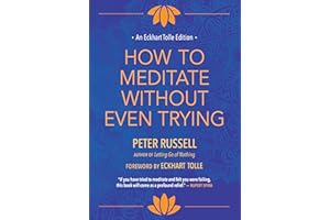 How to Meditate Without Even Trying (Eckhart Tolle Editions)