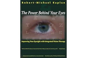 The Power Behind Your Eyes: Improving Your Eyesight with Integrated Vision Therapy