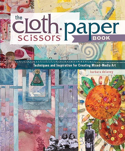 Download The Cloth Paper Scissors Book: Techniques and Inspiration for Creating Mixed-Media Art (English Edition) PDF