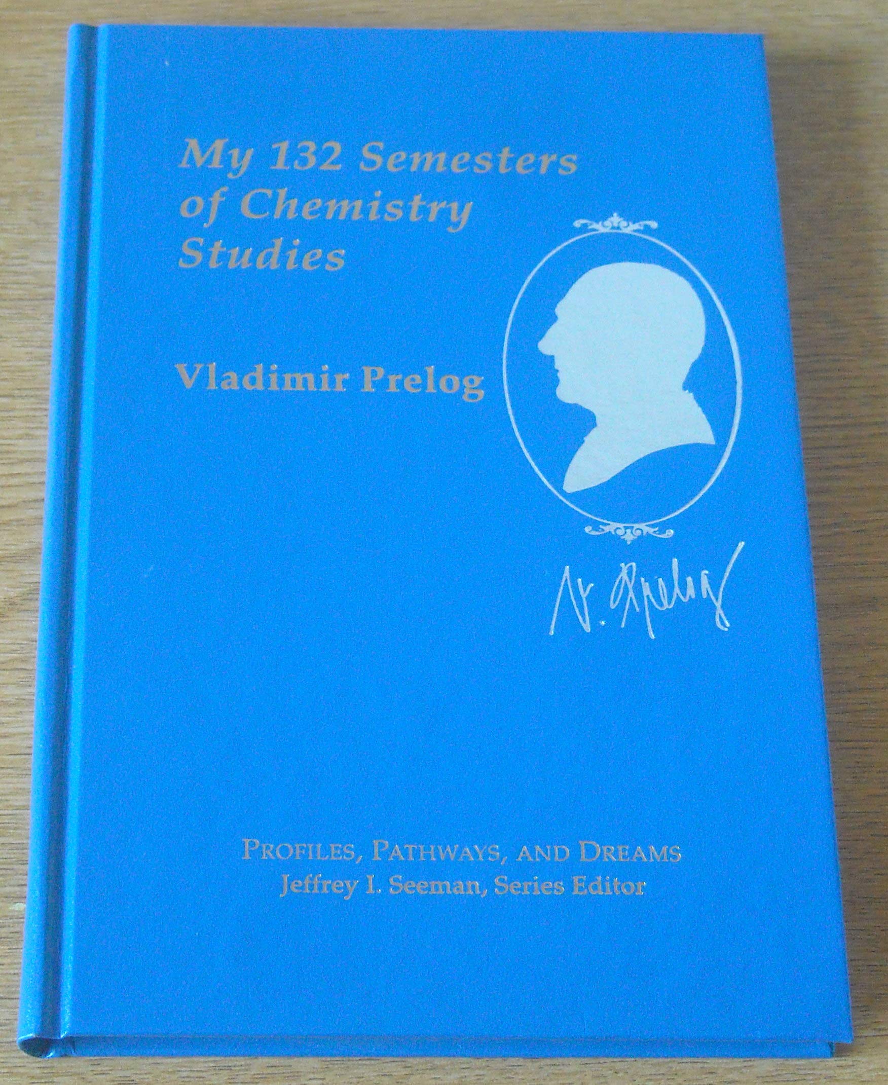 Vladimir Prelog My 132 Semesters Of Studies Of Chemistry - 