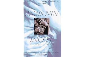 Incest: From “A Journal of Love” -The Unexpurgated Diary of Anaïs Nin (1932-1934) – Continuing Henry and June