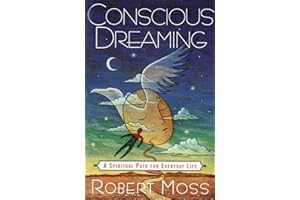 Conscious Dreaming: A Spiritual Path for Everyday Life