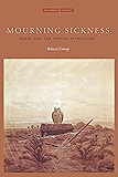 Mourning Sickness: Hegel and the French Revolution (Cultural Memory in the Present)
