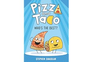 Pizza and Taco: Who's the Best?: (A Graphic Novel)