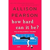 How Hard Can It Be?: A Novel