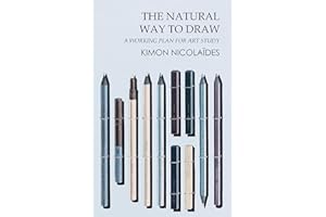 The Natural Way to Draw: A Working Plan for Art Study