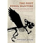 The First Fossil Hunters: Dinosaurs, Mammoths, and Myth in Greek and Roman Times