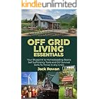 OFF GRID LIVING ESSENTIALS: Your Blueprint To Homesteading Basics Self Sufficiency Tools and DIY Survival Skills To Thrive In Any Crisis