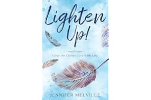 Lighten Up!: Clear the Clutter, Live with Ease (The Up! Collection)