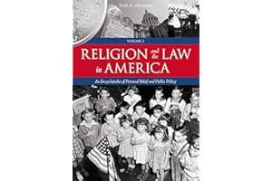 Religion and the Law in America [2 volumes]: An Encyclopedia of Personal Belief and Public Policy [2 volumes]