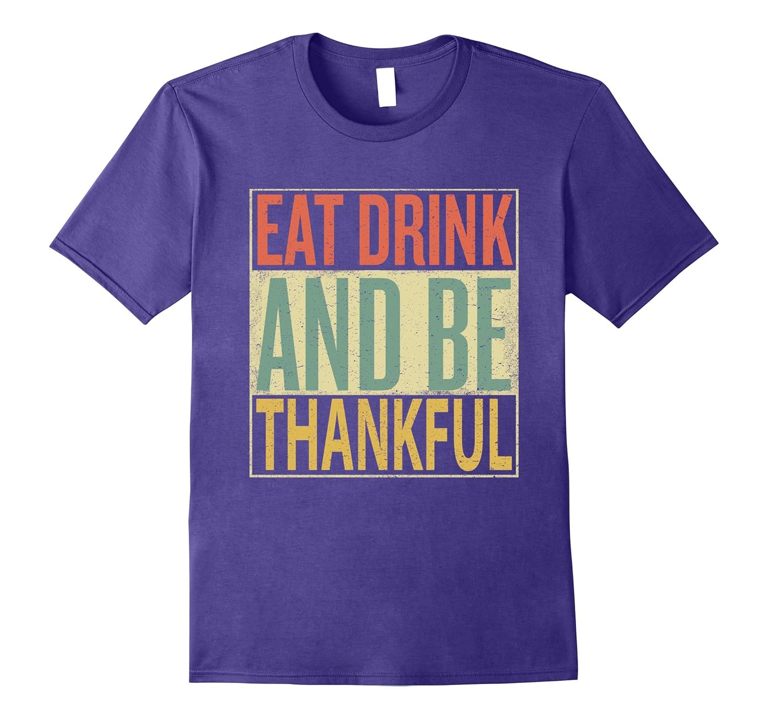 Eat Drink and Be Thankful T-Shirt. Funny Thanksgiving Shirt-Rose