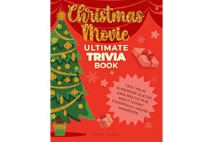 Christmas Movie Ultimate Trivia Book: Test Your Superfan Status and Relive the Most Iconic Christmas Movie Moments