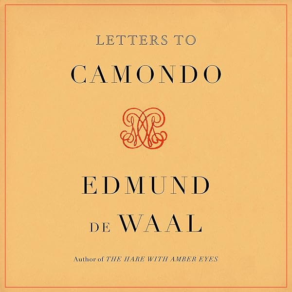 Amazon Com Letters To Camondo Audible Audio Edition Edmund De Waal Edmund De Waal Macmillan Audio Books Amazon Com Letters To Camondo Audible Audio Edition Edmund De Waal Edmund De Waal Macmillan Audio Books