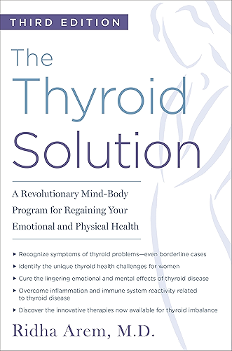 Download The Thyroid Solution (Third Edition): A Revolutionary Mind-Body Program for Regaining Your Emotional and Physical Health (English Edition) PDF