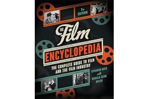 The Film Encyclopedia: The Complete Guide to Film and the Film Industry