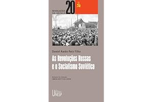 As revoluções russas e o socialismo soviético (Revoluções do século XX) (Portuguese Edition)