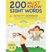 200 Must Know Sight Words Activity Workbook: Learn, Trace & Practice The 200 Most Common High Frequency Words For Kids…