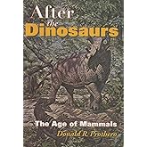 After the Dinosaurs: The Age of Mammals (Life of the Past)