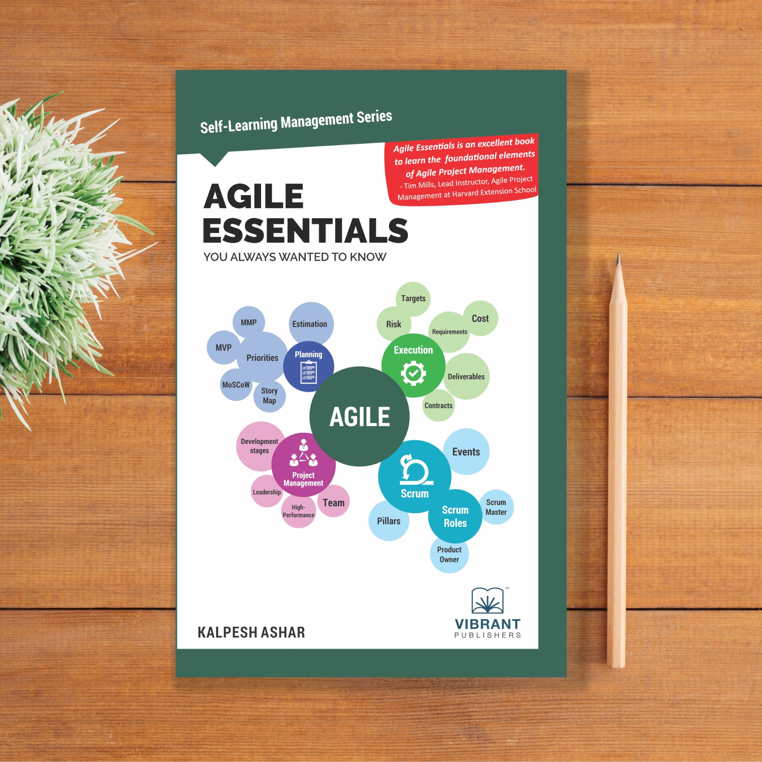 Agile Essentials You Always Wanted To Know: A Beginner’s Guide to Scrum, Agile Planning, Execution, Project Management & Agile Methodologies