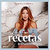 Las Recetas de @Saschafitness (Nueva Edición 10 Aniversario) / @SaschaFitness’ Recipes (New 10th Anniversary Edition) (Spanis