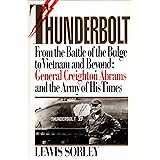 Thunderbolt: General Creighton Abrams and the Army of His Time