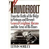 Thunderbolt: General Creighton Abrams and the Army of His Time