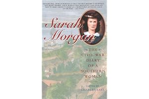 Sarah Morgan: The Civil War Diary Of A Southern Woman