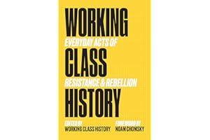 Working Class History: Everyday Acts of Resistance & Rebellion