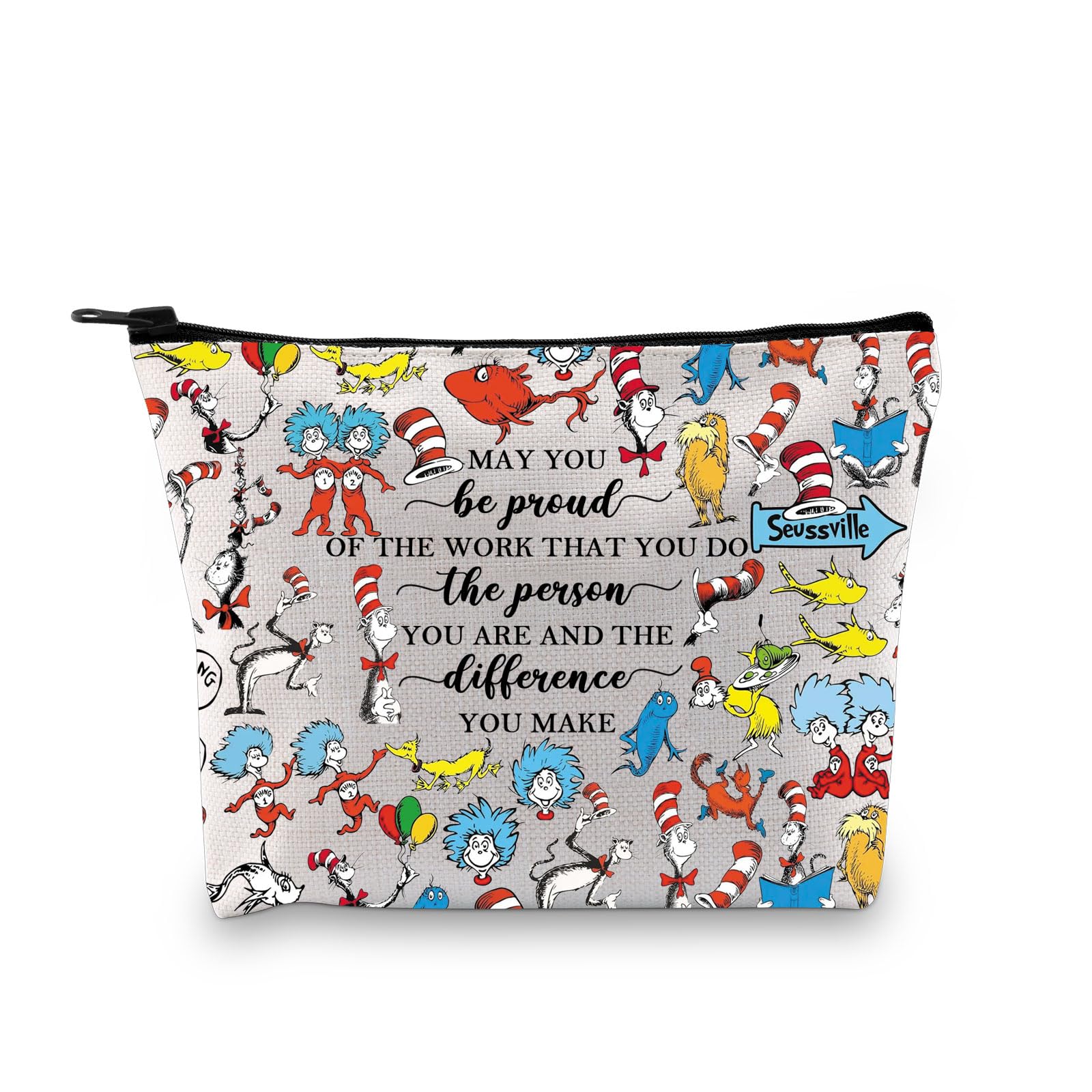 PLITI Dr Seuss Gift Seussical Gift May You Be Proud of The Work You Do Dr Seuss Teacher Appreciation Makeup Bag (be Proud Seuss bagU)