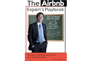 The Airbnb Expert's Playbook: Secrets to Making Six-Figures as a Rentalpreneur