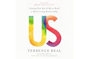 Us: Getting Past You & Me to Build a More Loving Relationship