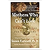 Mothers Who Can't Love: A Healing Guide for Daughters