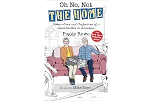 Oh No, Not "The Home": Observations and Confessions of a Grandmother in Transition