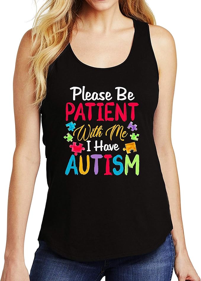 Please Be Patient With Me I Have Autism
