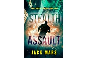 Stealth Assault (A Cole Hunter Action Thriller—Book 8)