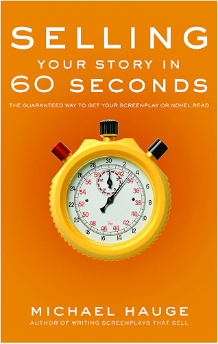 Download Selling Your Story in 60 Seconds: The Guaranteed Way to Get Your Screenplay or Novel Read (English Edition) PDF