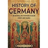 History of Germany: An Enthralling Overview of Major Events and Figures (Europe)
