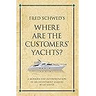 Fred Schwed's Where are the Customers' Yachts? A modern-day interpretation of an investment classic (Infinite Success)