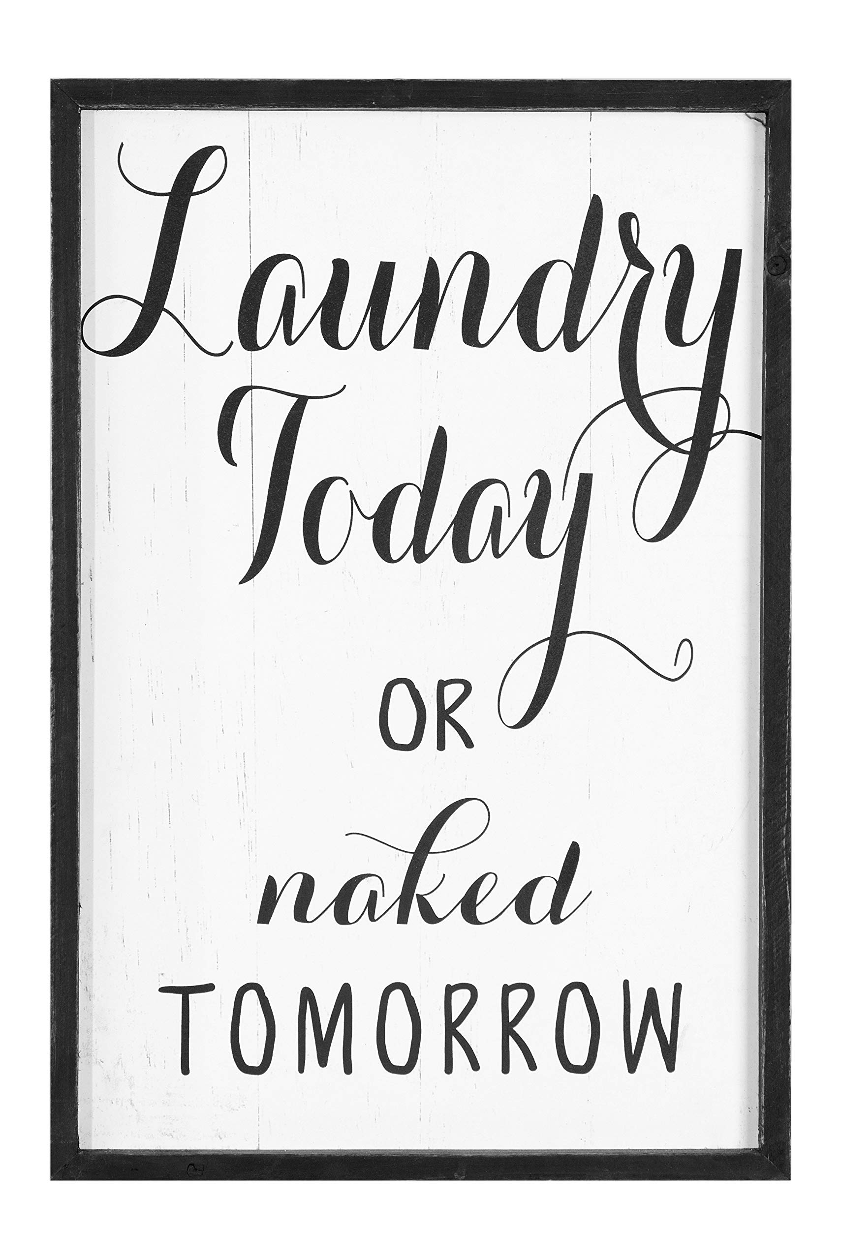 Creative Co-Op Laundry Today or Naked Tomorrow Wood Framed Décor Wall Art, Black 13.00" x 19.25"