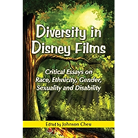 Diversity in Disney Films: Critical Essays on Race, Ethnicity, Gender, Sexuality and Disability book cover