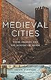Medieval Cities: Their Origins and the Revival of Trade - Updated Edition (Princeton Classics, 8)