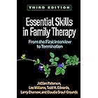 Essential Skills in Family Therapy: From the First Interview to Termination
